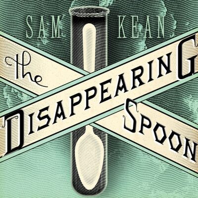 Cover of The Disappearing Spoon